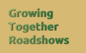 Growing Together Roadshows