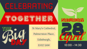 The Big Day: Celebrating Together at St Mary's Cathedral, Palmerston Place, Edinburgh, Saturday 28 April 2018